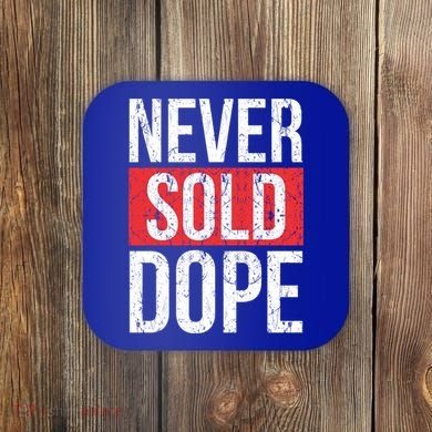 Never Sold Dope Hustler Urban Hip Hop Rap Gift Coaster
