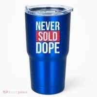 Never Sold Dope Hustler Urban Hip Hop Rap Gift Tumbler thumb 0