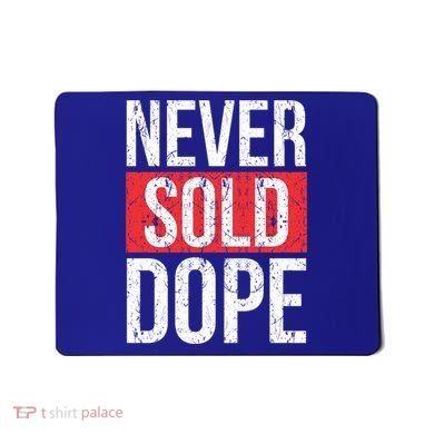 Never Sold Dope Hustler Urban Hip Hop Rap Gift Mousepad