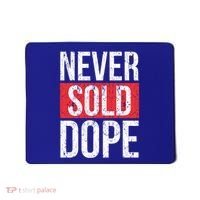 Never Sold Dope Hustler Urban Hip Hop Rap Gift Mousepad thumb 0
