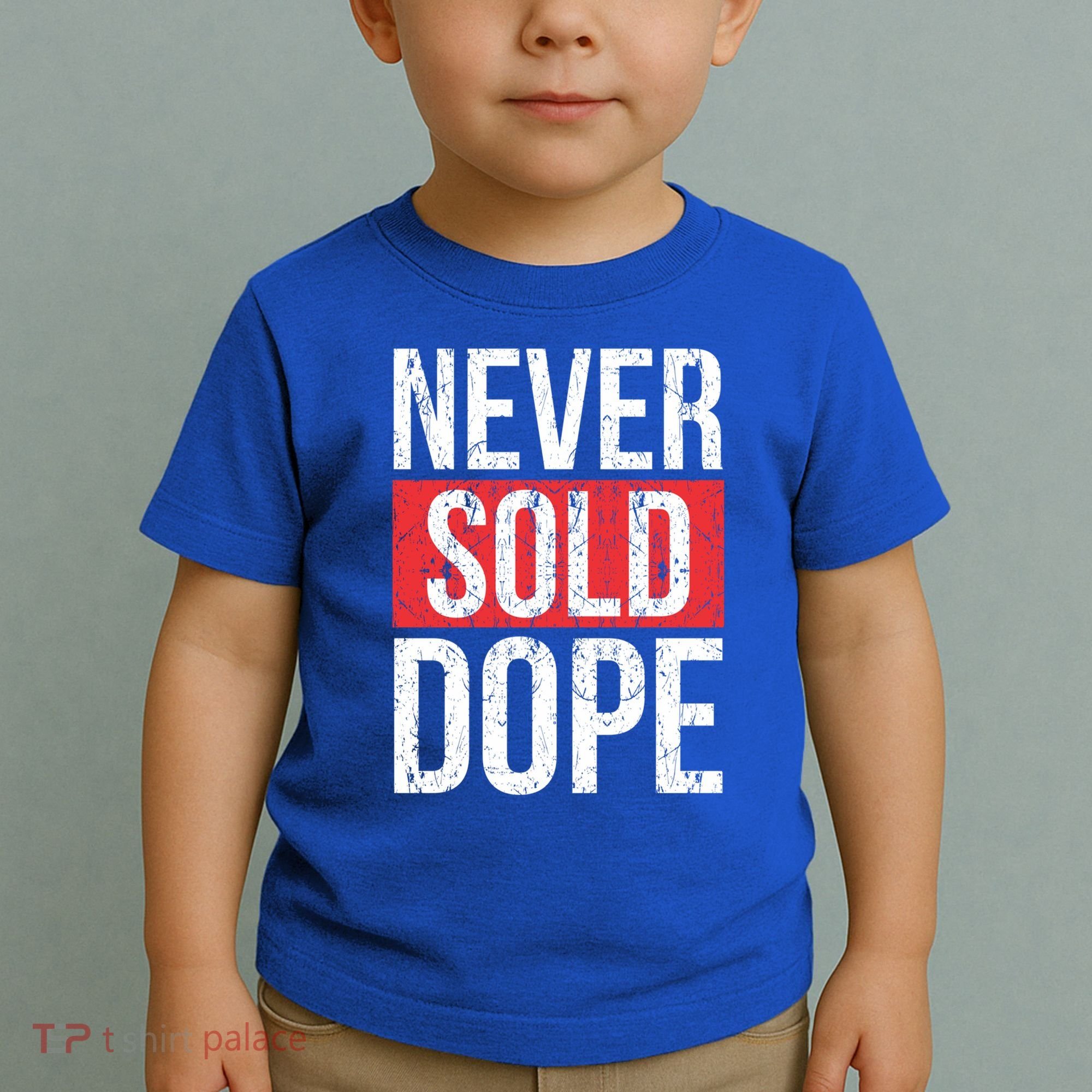 Never Sold Dope Hustler Urban Hip Hop Rap Gift Toddler T-Shirt