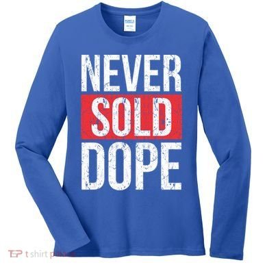 Never Sold Dope Hustler Urban Hip Hop Rap Gift Women's Long Sleeve Shirt