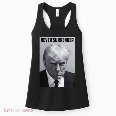 Never Surrender Donald Trump Mugshot Women's Tank Top