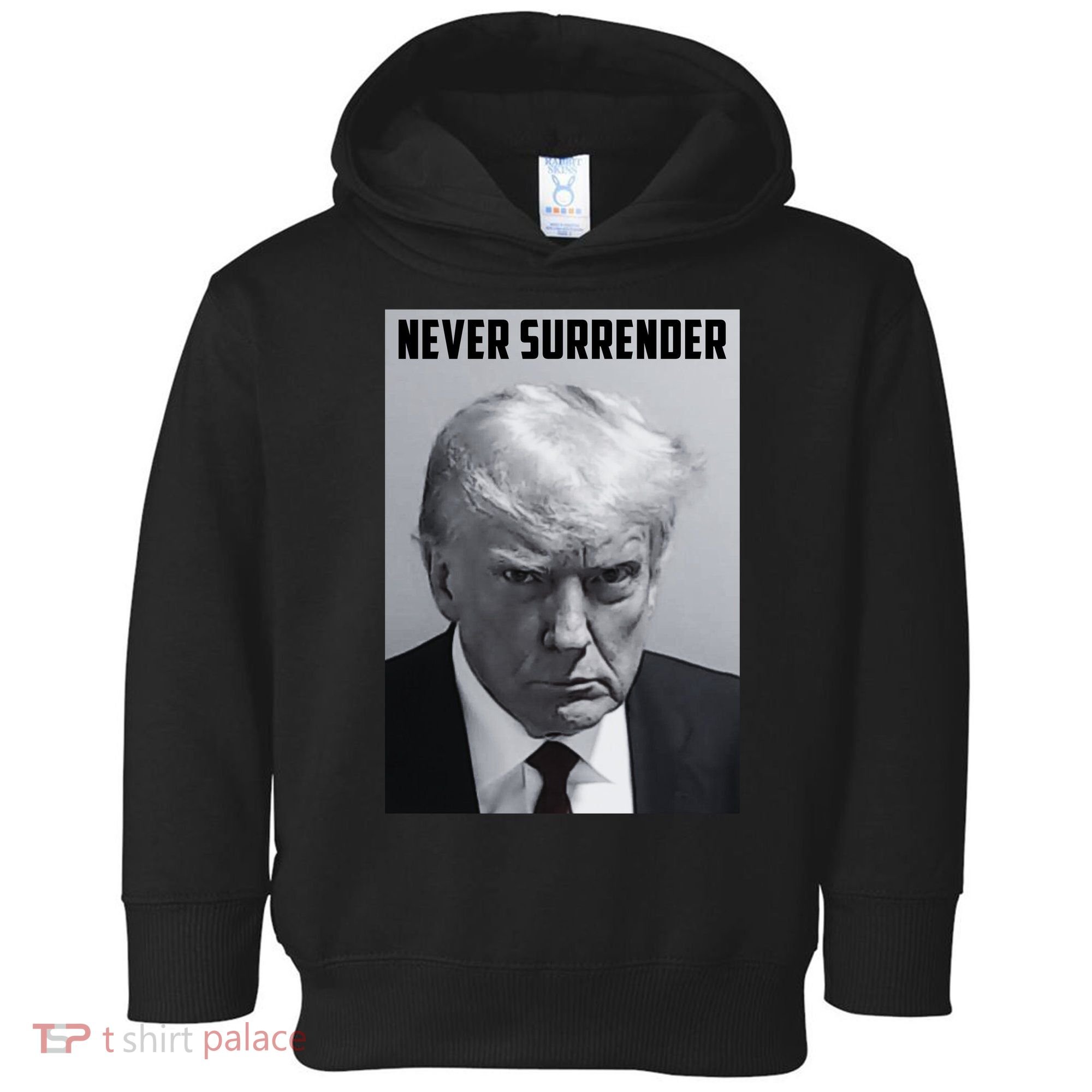 Never Surrender Donald Trump Mugshot Toddler Hoodie
