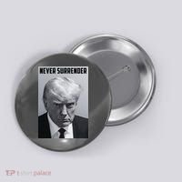 Never Surrender Donald Trump Mugshot Button thumb 0