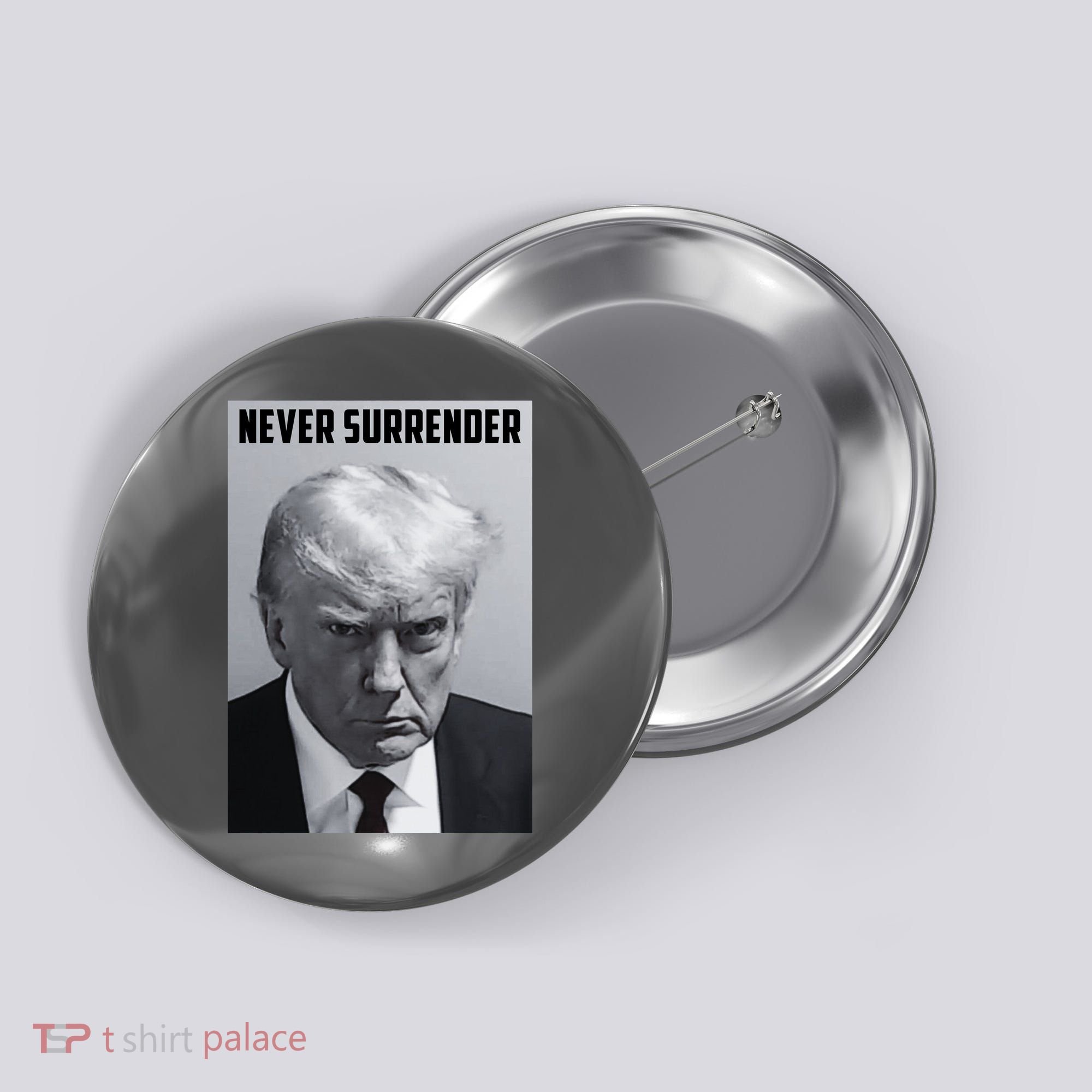 Never Surrender Donald Trump Mugshot Button