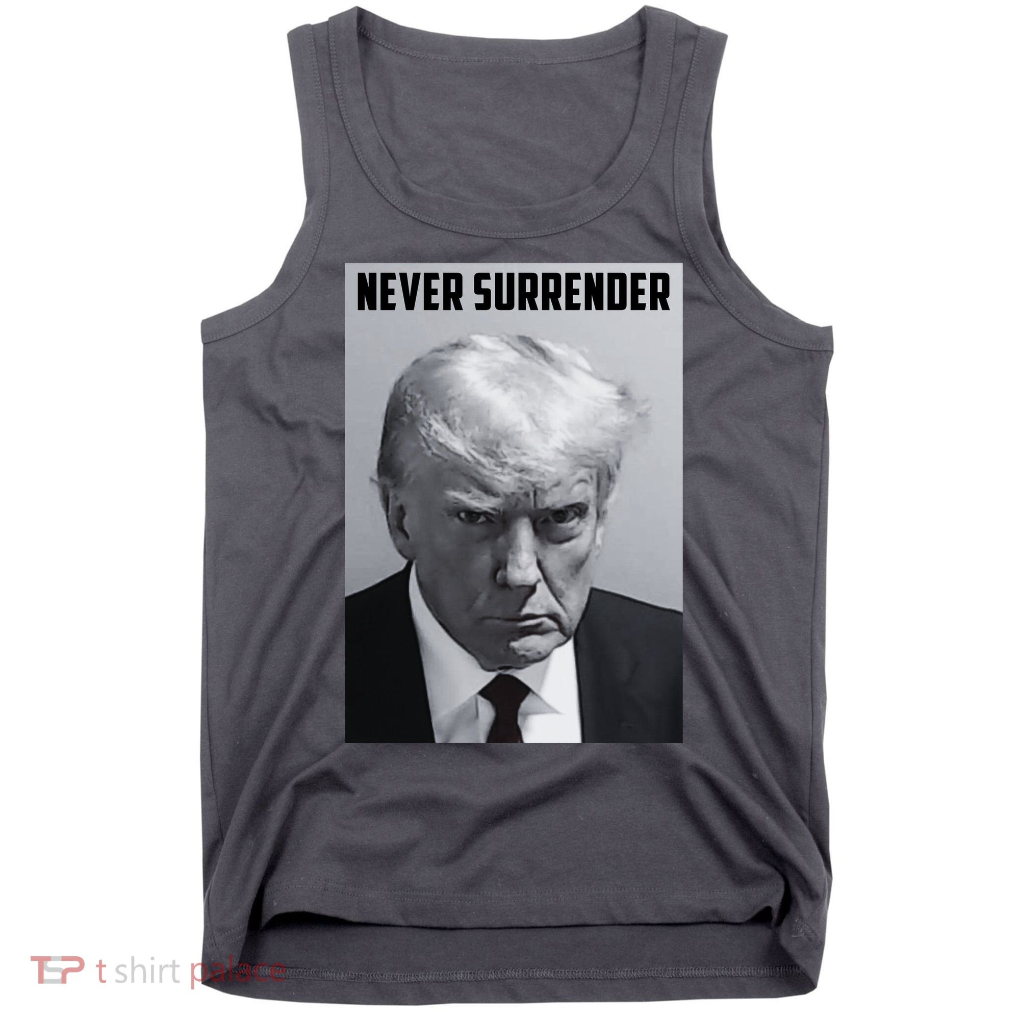 Never Surrender Donald Trump Mugshot Tank Top