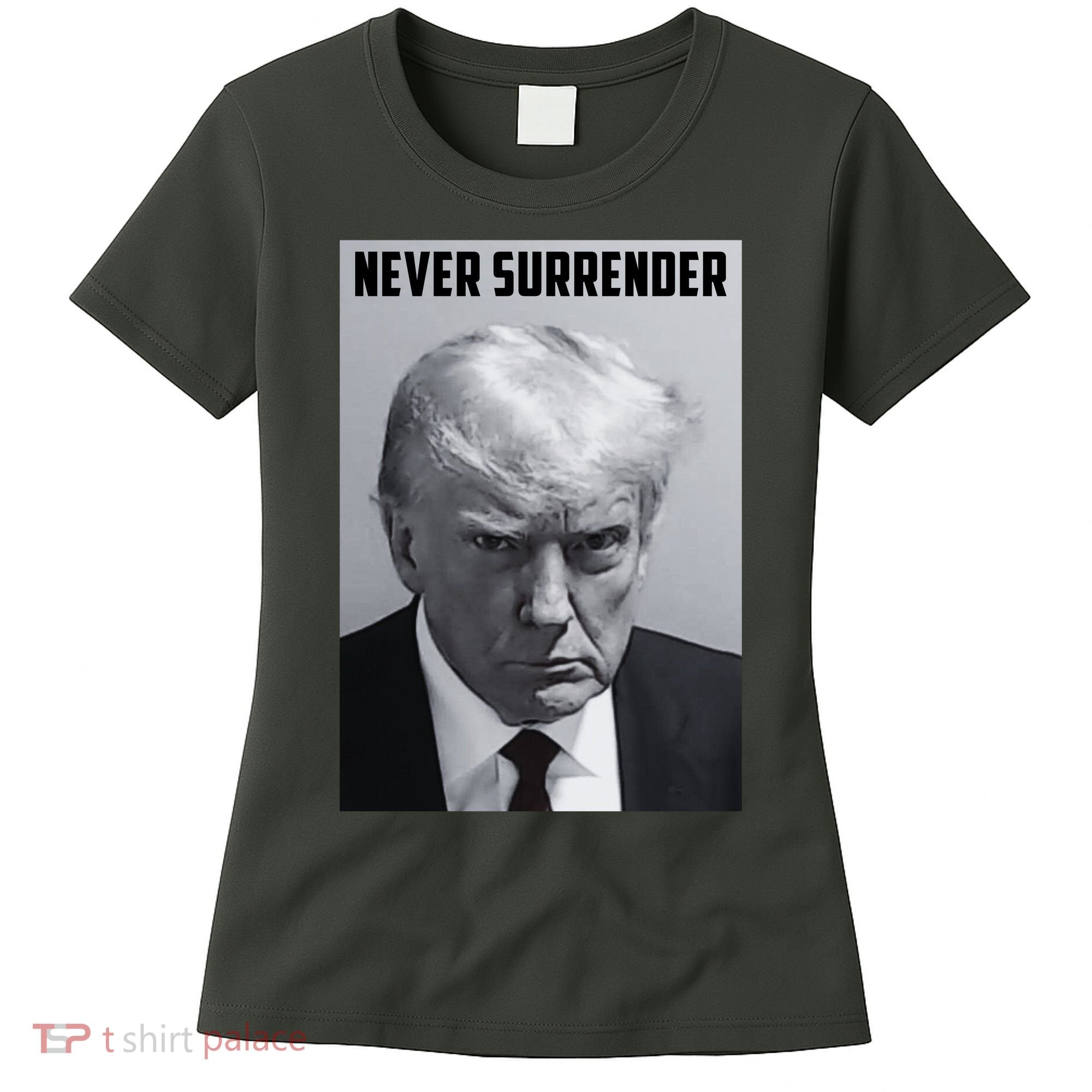 Never Surrender Donald Trump Mugshot Women's T-Shirt