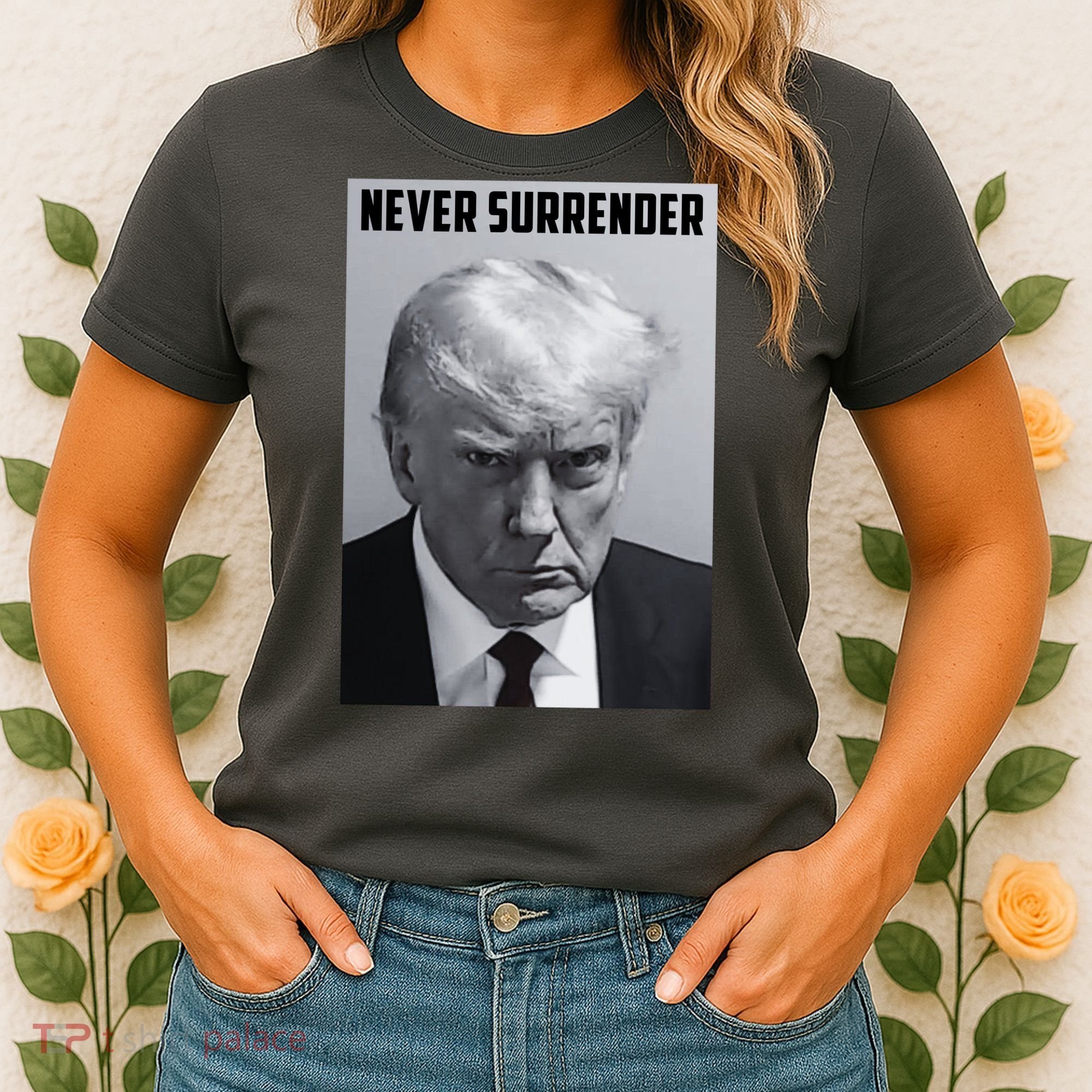 Never Surrender Donald Trump Mugshot Women's T-Shirt