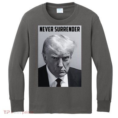 Never Surrender Donald Trump Mugshot Kids Long Sleeve Shirt