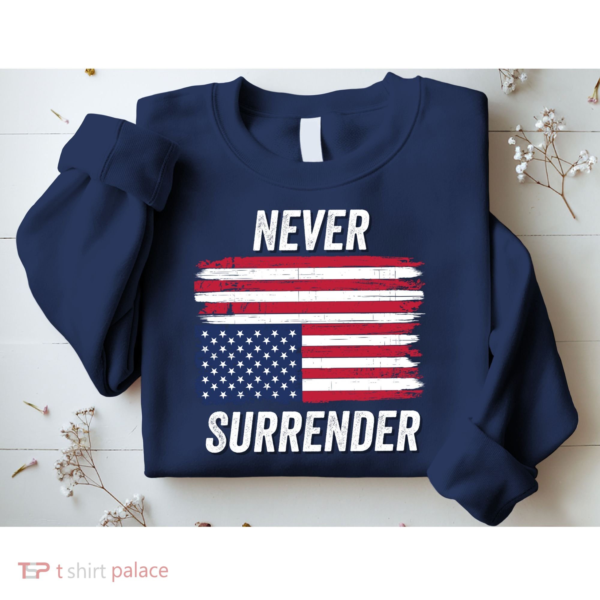 Never Surrender Distressed Usa Flag Save Our Republic Usa Under Distress Sweatshirt
