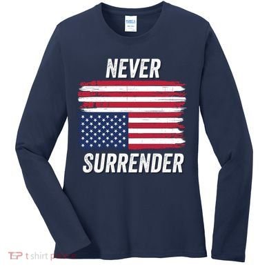 Never Surrender Distressed Usa Flag Save Our Republic Usa Under Distress Women's Long Sleeve Shirt