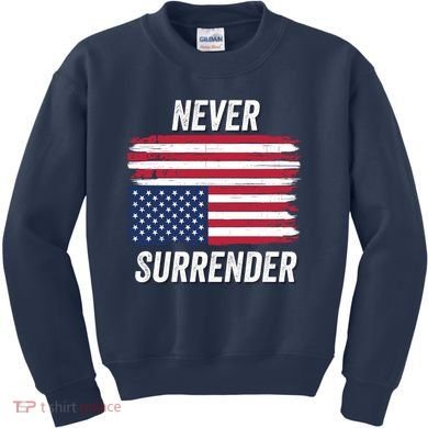 Never Surrender Distressed Usa Flag Save Our Republic Usa Under Distress Kids Sweatshirt