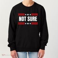Not Sure For President Idiocracy Women's Sweatshirt thumb 0