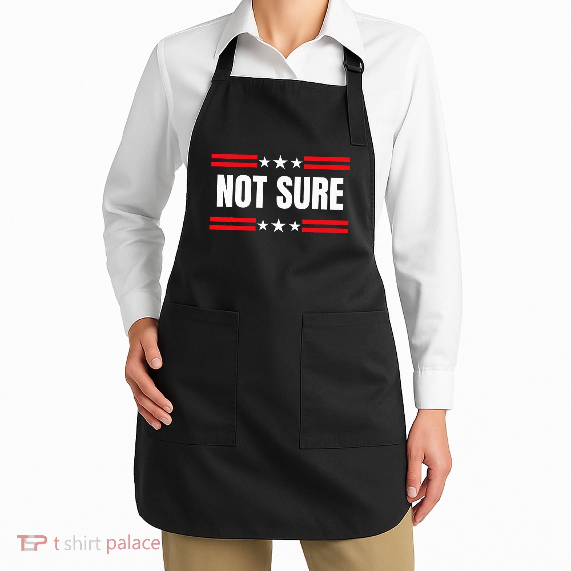Not Sure For President Idiocracy Apron
