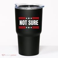 Not Sure For President Idiocracy Tumbler thumb 0