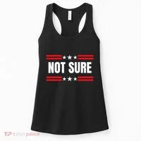 Not Sure For President Idiocracy Women's Tank Top thumb 0