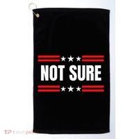 Not Sure For President Idiocracy Golf Towel thumb 0