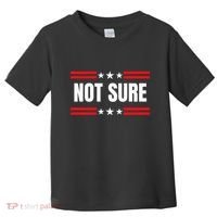 Not Sure For President Idiocracy Toddler T-Shirt thumb 0