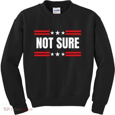 Not Sure For President Idiocracy Kids Sweatshirt