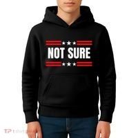 Not Sure For President Idiocracy Kids Hoodie thumb 4