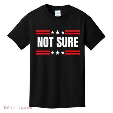 Not Sure For President Idiocracy Kids T-Shirt