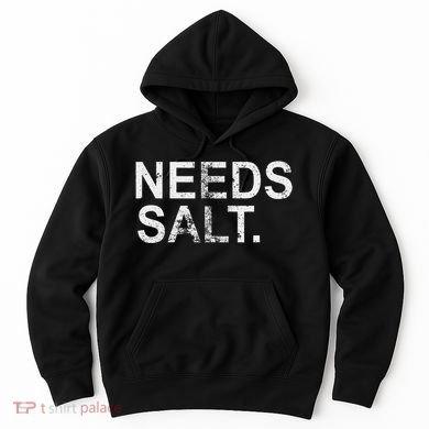 Needs Salt Funny Cooking Chef Hoodie