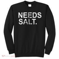 Needs Salt Funny Cooking Chef Sweatshirt thumb 0