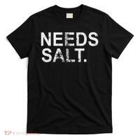 Needs Salt Funny Cooking Chef T-Shirt thumb 0