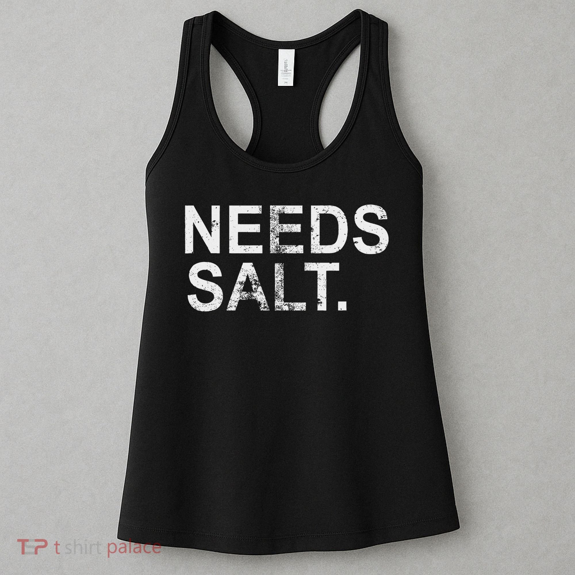 Needs Salt Funny Cooking Chef Women's Tank Top
