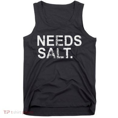Needs Salt Funny Cooking Chef Tank Top