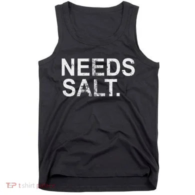 Needs Salt Funny Cooking Chef Tank Top