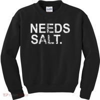 Needs Salt Funny Cooking Chef Kids Sweatshirt thumb 0
