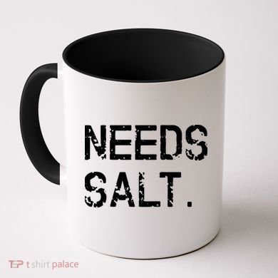 Needs Salt Funny Cooking Chef Gift Coffee Mug