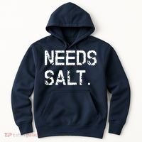 Needs Salt Funny Cooking Chef Gift Hoodie thumb 0