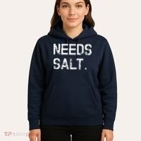 Needs Salt Funny Cooking Chef Gift Hoodie thumb 5