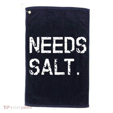 Needs Salt Funny Cooking Chef Gift Golf Towel