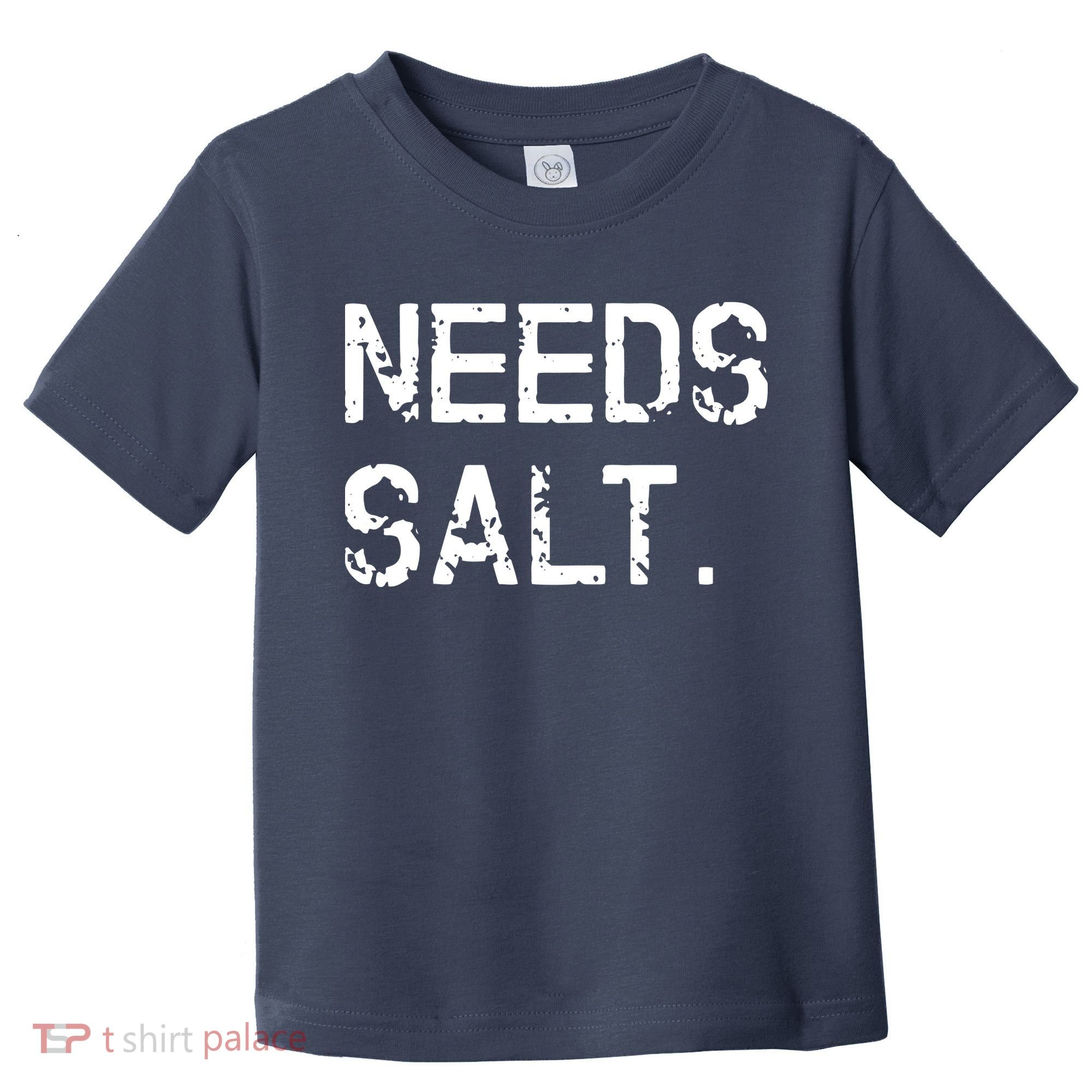 Needs Salt Funny Cooking Chef Gift Toddler T-Shirt