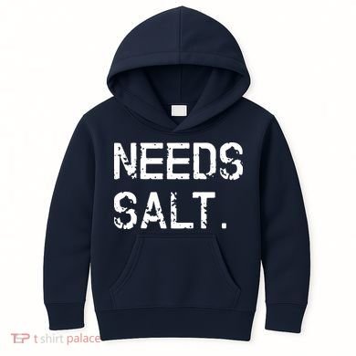 Needs Salt Funny Cooking Chef Gift Kids Hoodie