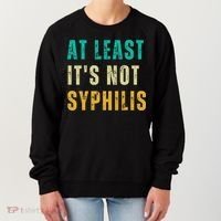 Not Syphilis Funny Post Surgery Gag Gifts Get Well Soon Gift Women's Sweatshirt thumb 0