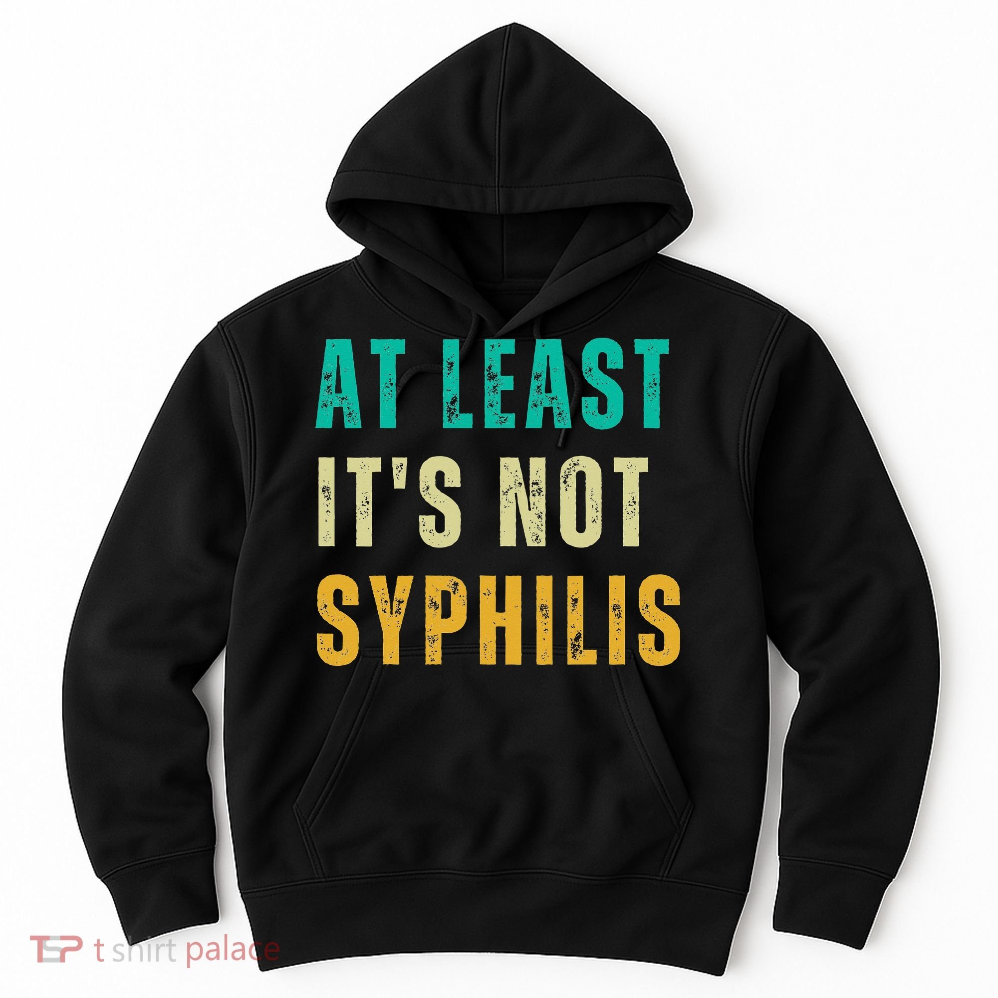 Not Syphilis Funny Post Surgery Gag Gifts Get Well Soon Gift Hoodie