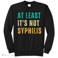 Not Syphilis Funny Post Surgery Gag Gifts Get Well Soon Gift Sweatshirt thumb 0
