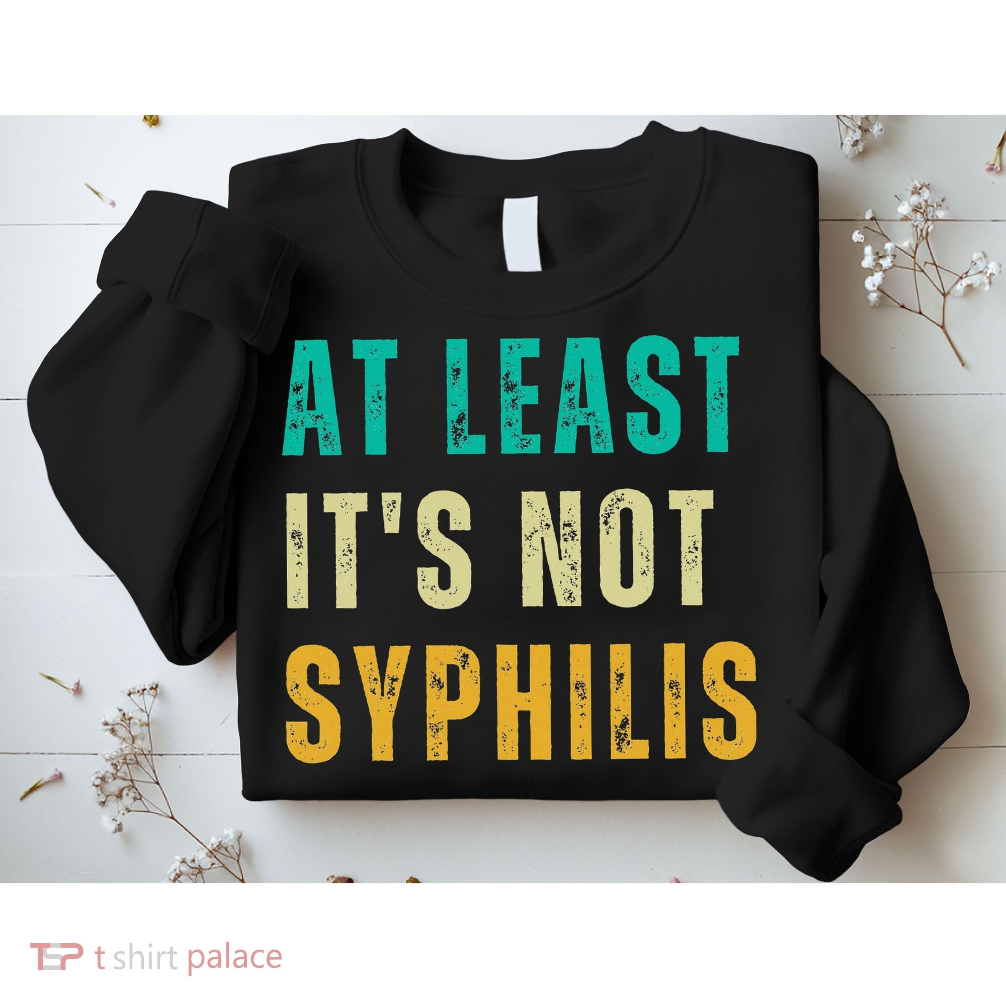 Not Syphilis Funny Post Surgery Gag Gifts Get Well Soon Gift Sweatshirt