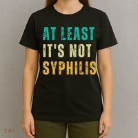 Not Syphilis Funny Post Surgery Gag Gifts Get Well Soon Gift T-Shirt thumb 4