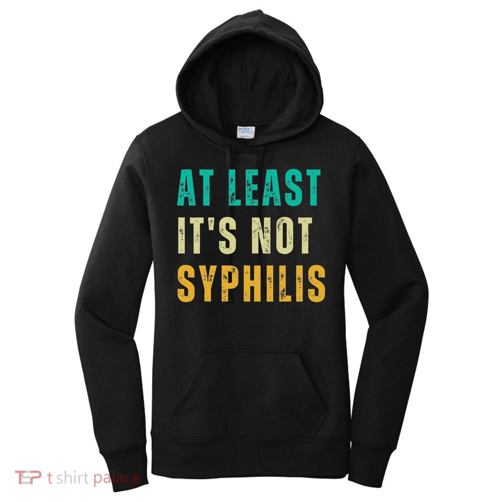 Not Syphilis Funny Post Surgery Gag Gifts Get Well Soon Gift Women's Hoodie
