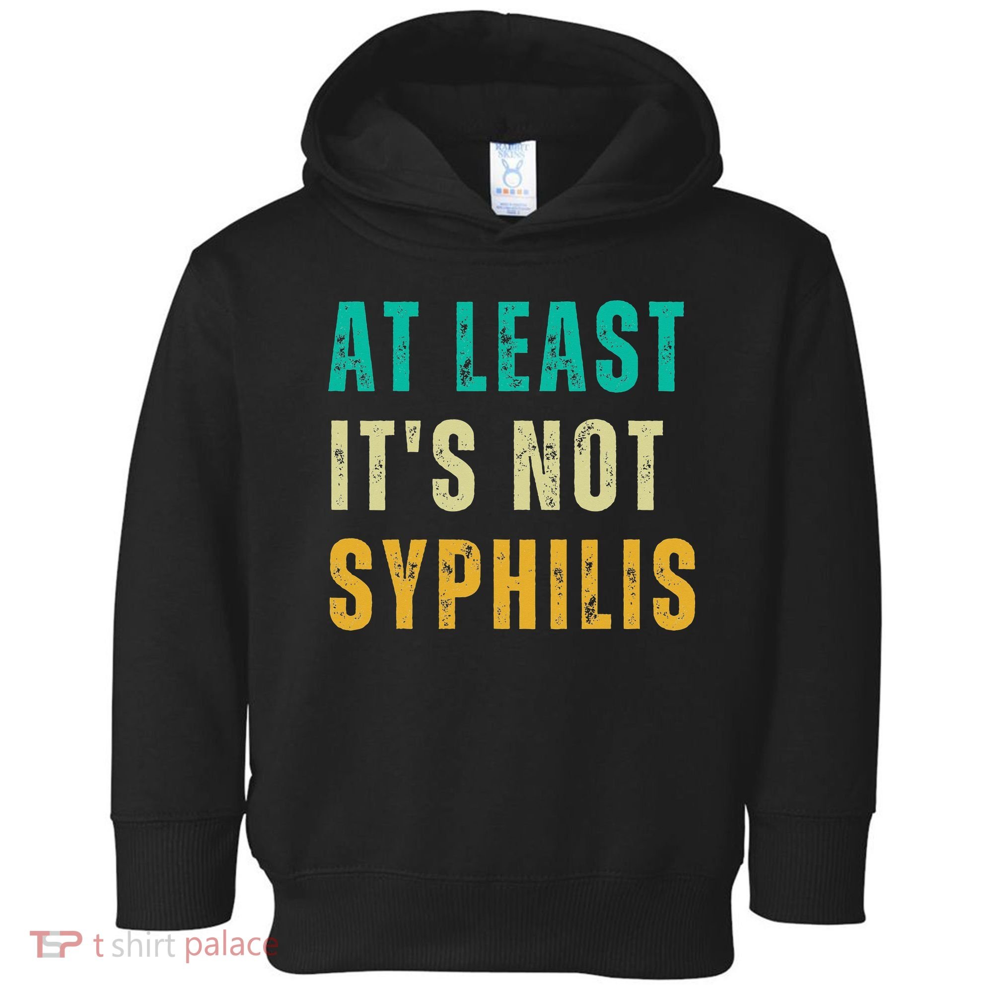 Not Syphilis Funny Post Surgery Gag Gifts Get Well Soon Gift Toddler Hoodie