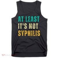 Not Syphilis Funny Post Surgery Gag Gifts Get Well Soon Gift Tank Top thumb 0