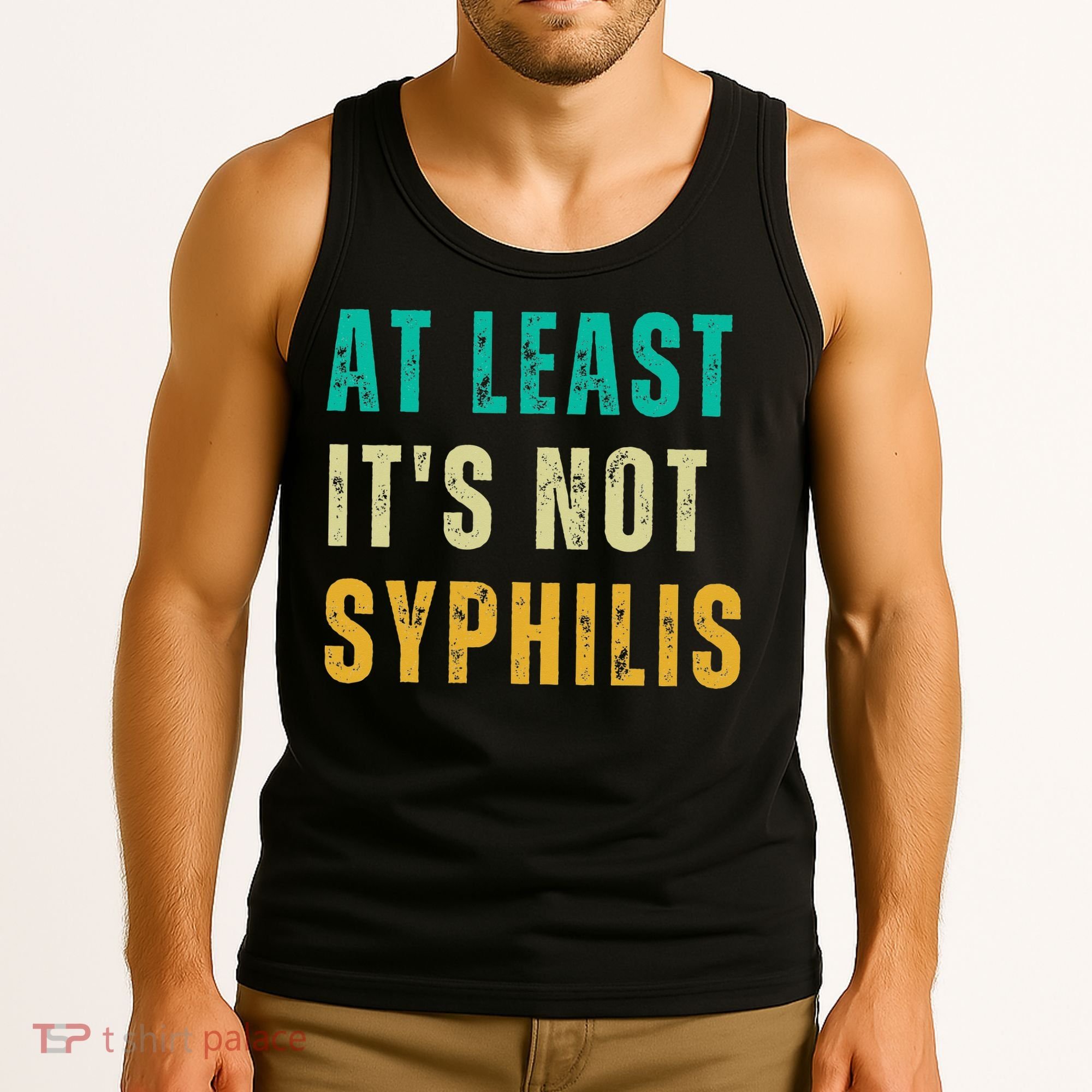 Not Syphilis Funny Post Surgery Gag Gifts Get Well Soon Gift Tank Top
