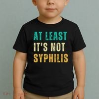 Not Syphilis Funny Post Surgery Gag Gifts Get Well Soon Gift Toddler T-Shirt thumb 2