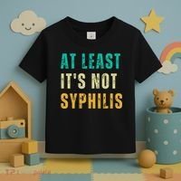 Not Syphilis Funny Post Surgery Gag Gifts Get Well Soon Gift Toddler T-Shirt thumb 3